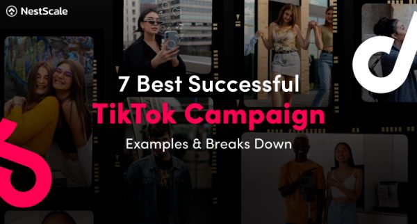 7 Best Successful TikTok Campaign: Examples & Breaks Down