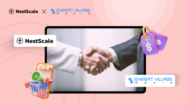 NestScale x Expert Village Media Partnership: Upgrade Your Store Experience